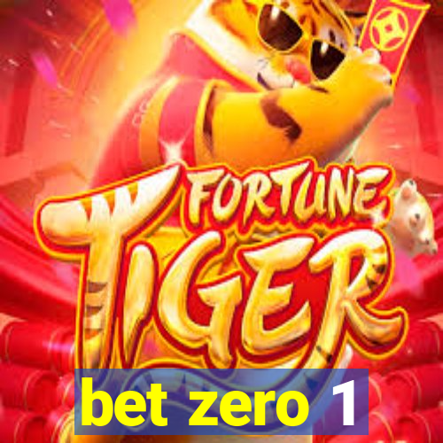 bet zero 1